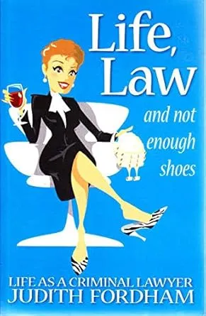 Life, Law and Not Enough Shoes