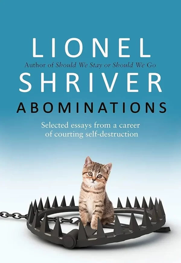 Abominations: Selected Essays From a Career of Courting Self-Destruction