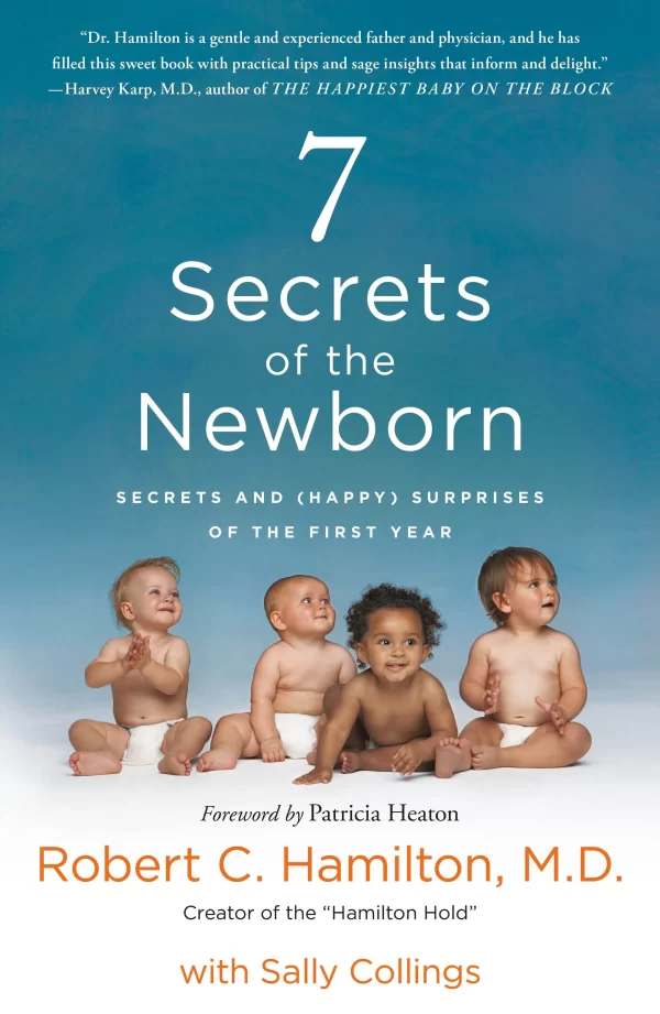 7 Secrets of the Newborn : Secrets and (Happy) Surprises of the First Year